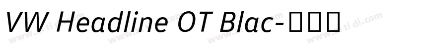 VW Headline OT Blac字体转换
